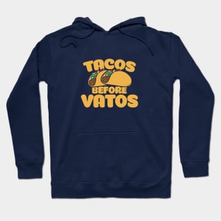 Tacos before vatos Hoodie